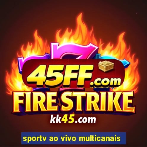 sportv ao vivo multicanais